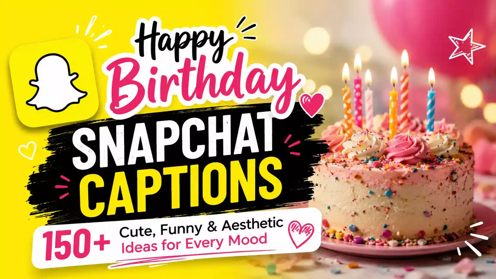 Happy Birthday Snapchat Captions 150+ Cute, Funny & Aesthetic Ideas for Every Mood